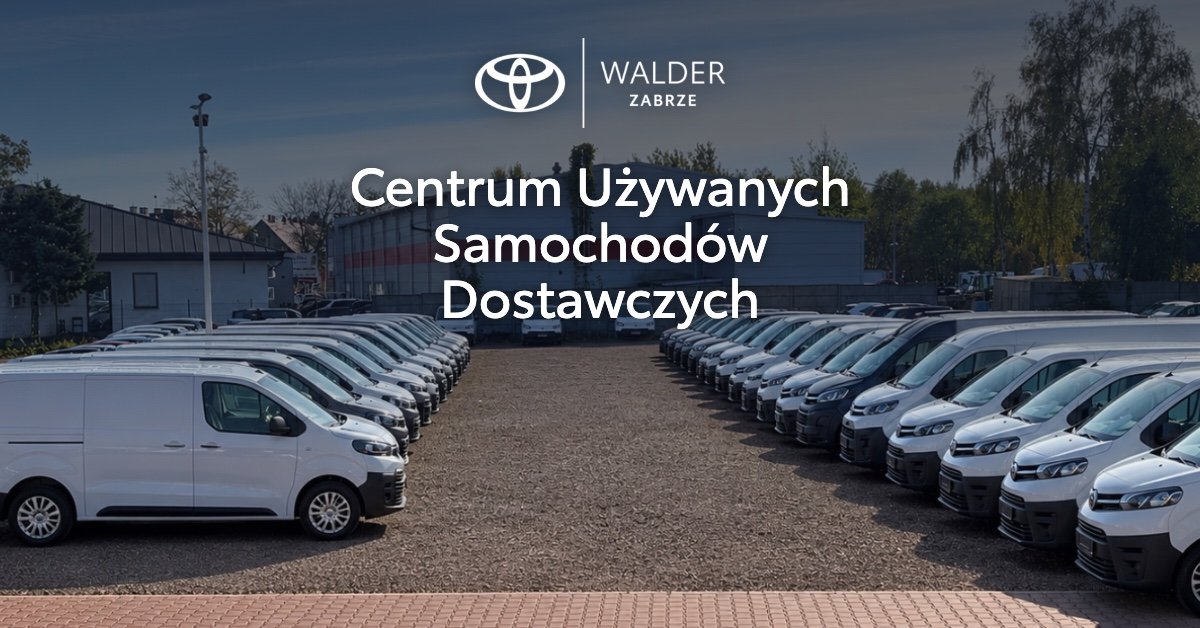Centrum Używanych Samochodów Dostawczych Toyota Walder Zabrze, używane samochody dostawcze Śląsk